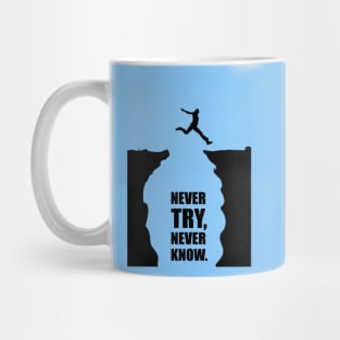 Never Try Never Know Business Quotes Mug